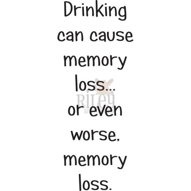 Riley and Company Funny Bones Drinking Can Cause Memory Loss Clear Stamp rwd-1242