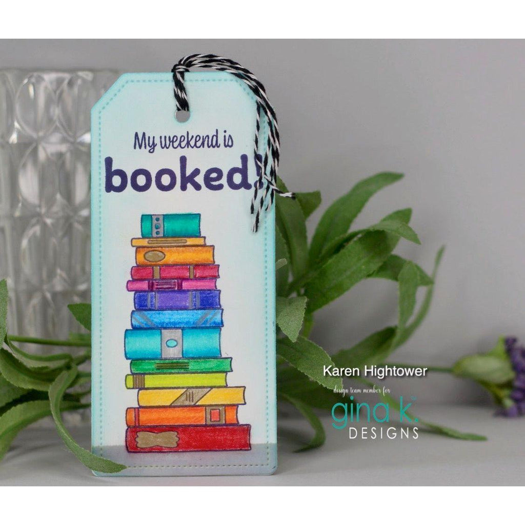 Gina K Designs Make A Bookmark Clear Stamps dw29 Weekend is Booked