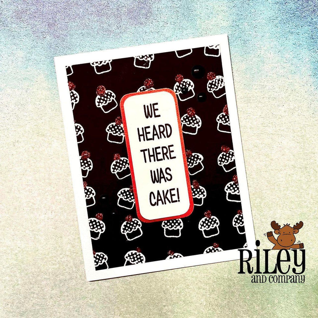 Riley and Company Funny Bones We Heard There Was Cake! Cling Stamp rwd-1243 cupcakes