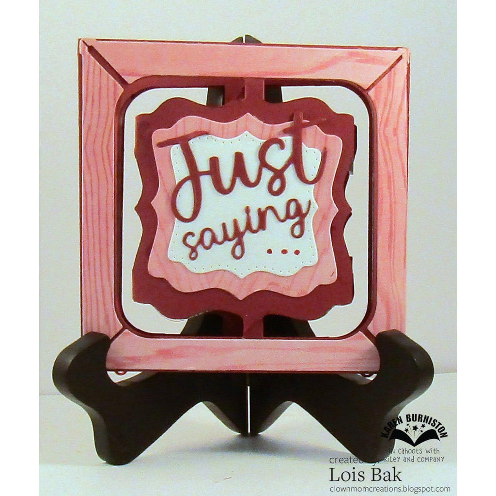 Karen Burniston Fancy Solid Frame Die1272 just saying