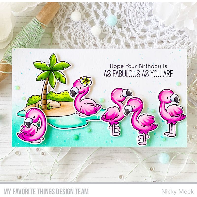 My Favorite Things Fabulous Flamingos Clear Stamps and Dies Hope your Birthday is as Fabulous As you are| color-code:alt1