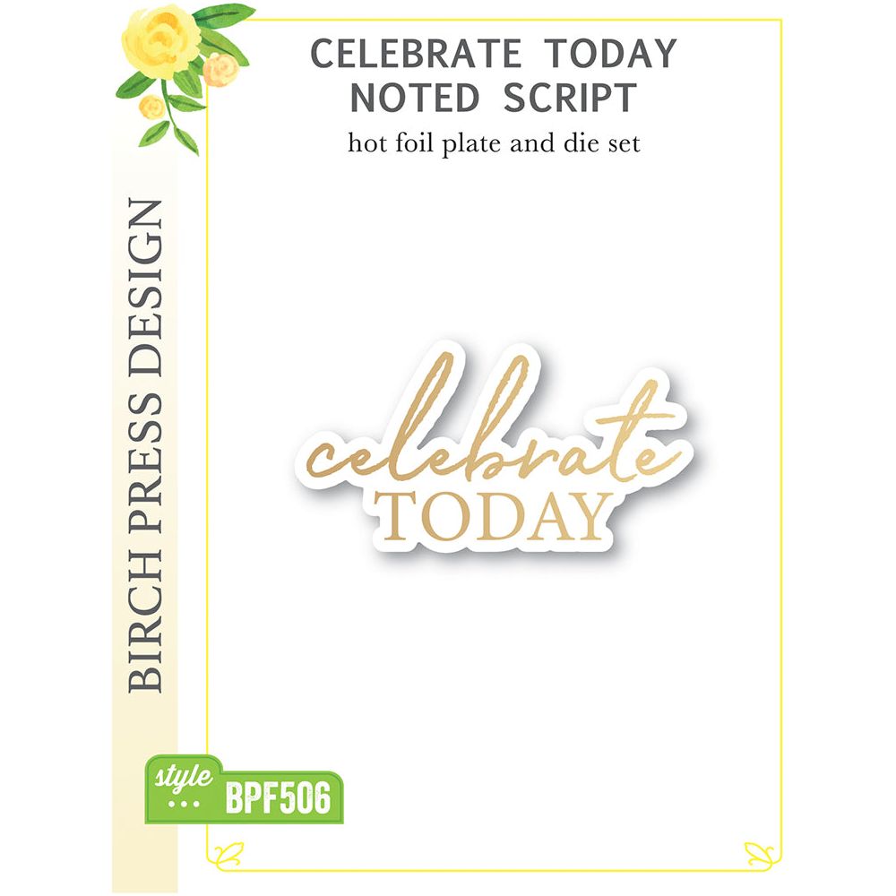 Birch Press Design Celebrate Today Noted Script Hot Foil Plate and Die Set bpf506