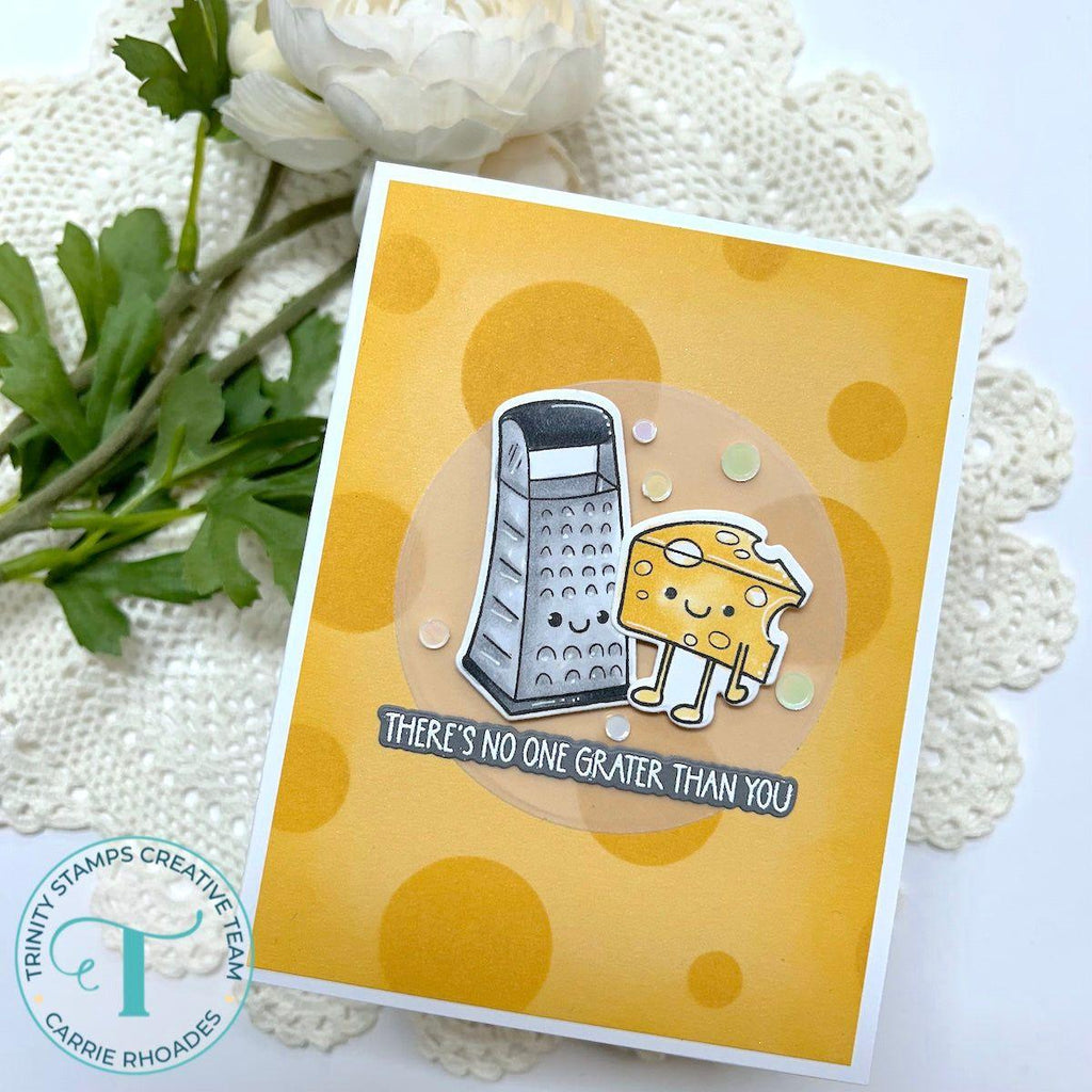 Trinity Stamps Grate, Grater, Gratest Clear Stamp Set tps-306 there's no one grater than you Carrie Rhoades card