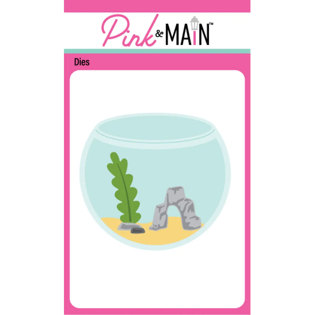 Pink and Main Fish Bowl Dies pnm649