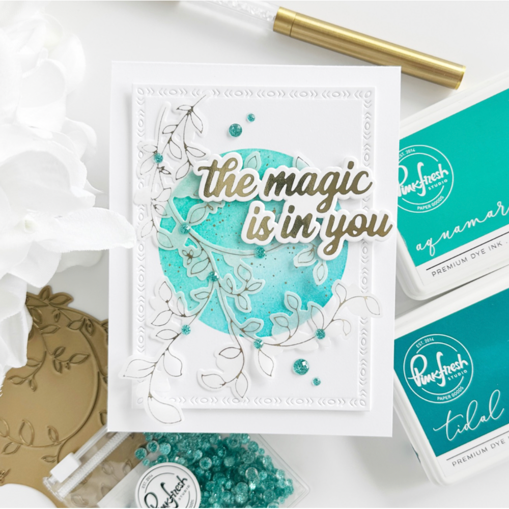 PinkFresh Studio The Magic Is In You Phrase Hot Foil Plate And Die 190823 Aqua Encouragement Card | color-code:ALT01