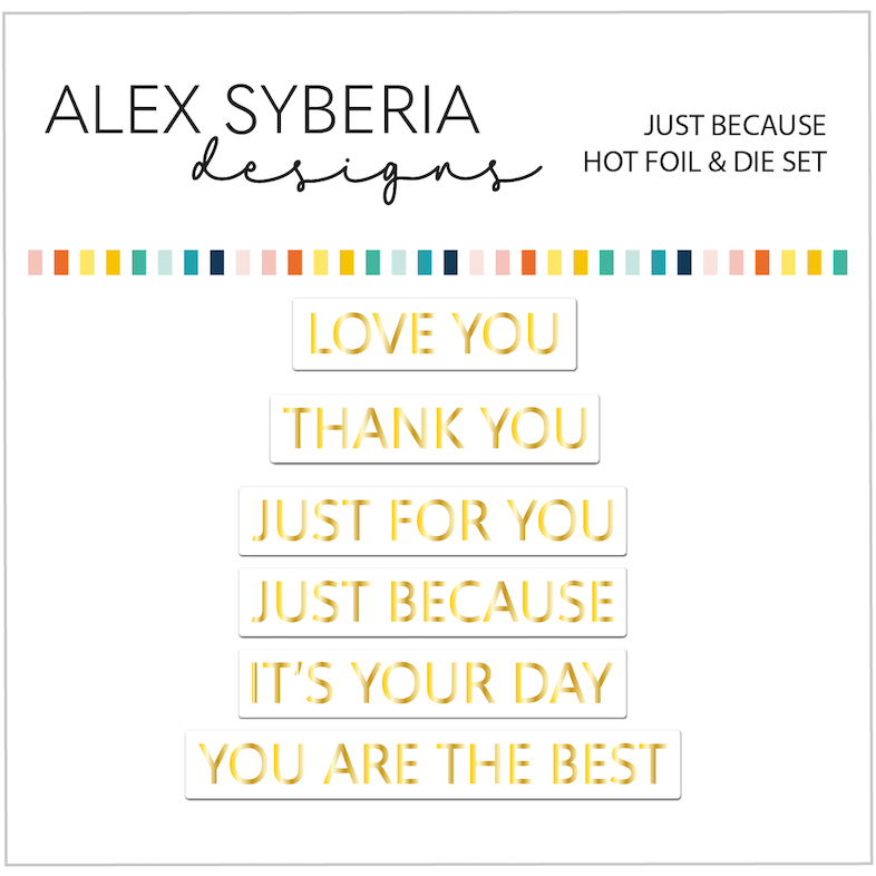 Alex Syberia Designs Just Because Hot Foil and Die Set asd-hfd-151