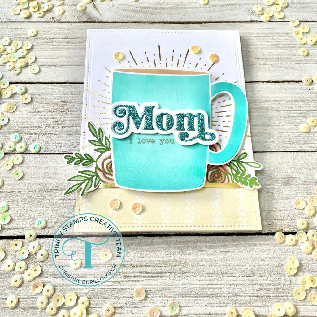 Trinity Stamps Layered Mug 6 x 9 Stencil tss-066 I Love You Mom Card | color-code:ALT01