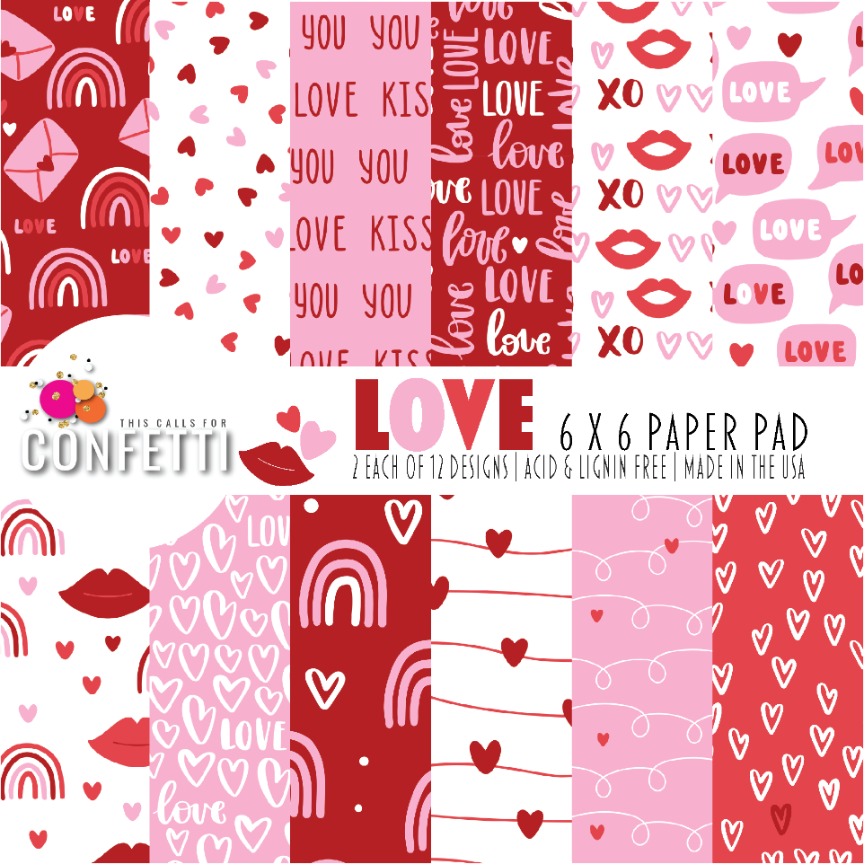 This Calls For Confetti Love 6x6 inch Paper Pad