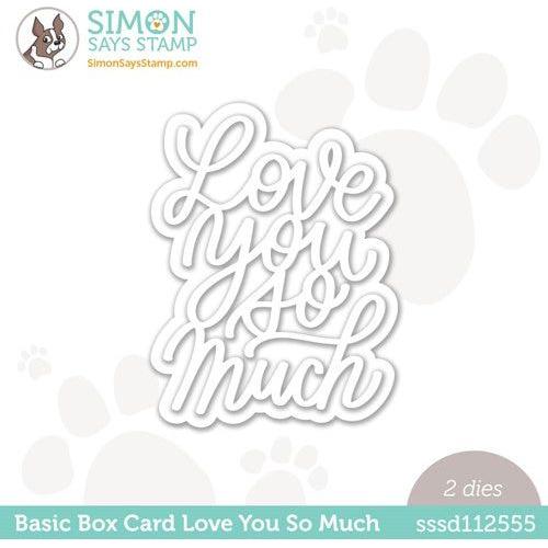 Simon Says Stamp! Simon Says Stamp BASIC BOX CARD LOVE YOU SO MUCH Wafer Dies sssd112555