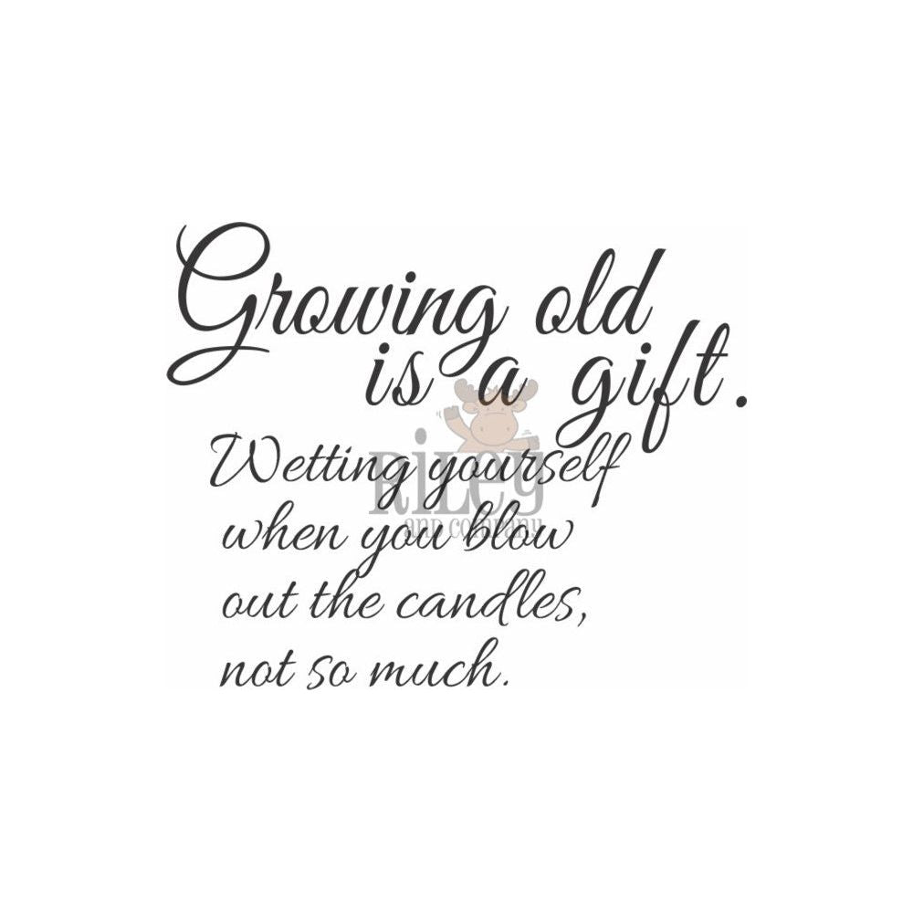 Riley And Company Funny Bones Growing Old is a Gift Cling Rubber Stamp RWD-1140