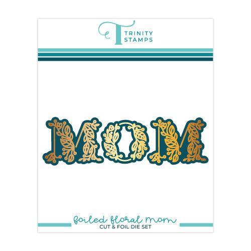 Trinity Stamps Foiled Floral Mom Sentiment Cut And Foil Die Set tmd-204